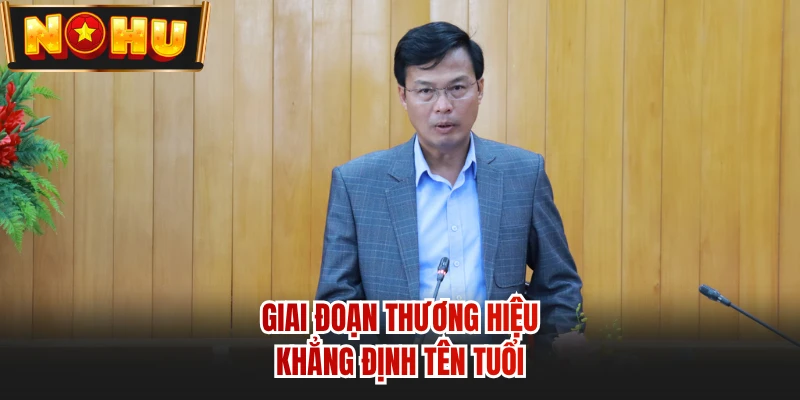 Giai đoạn thương hiệu khẳng định tên tuổi