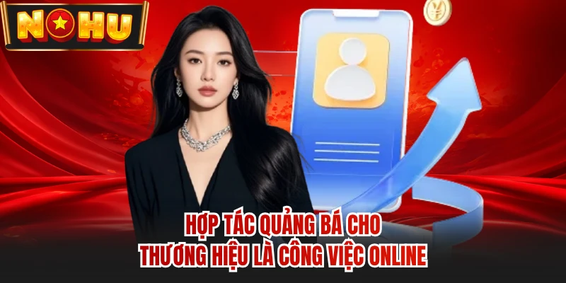 Hợp tác quảng bá cho thương hiệu là công việc online