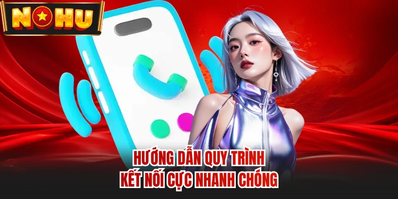 Hướng dẫn quy trình kết nối cực nhanh chóng