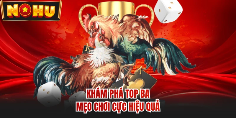 Khám phá top ba mẹo chơi cực hiệu quả