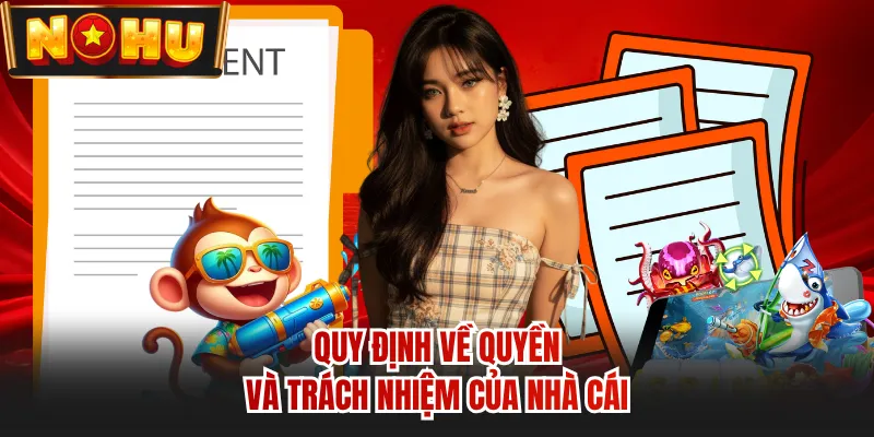 Quy định về quyền và trách nhiệm của nhà cái