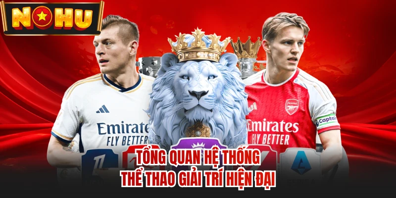 Tổng quan hệ thống thể thao giải trí hiện đại